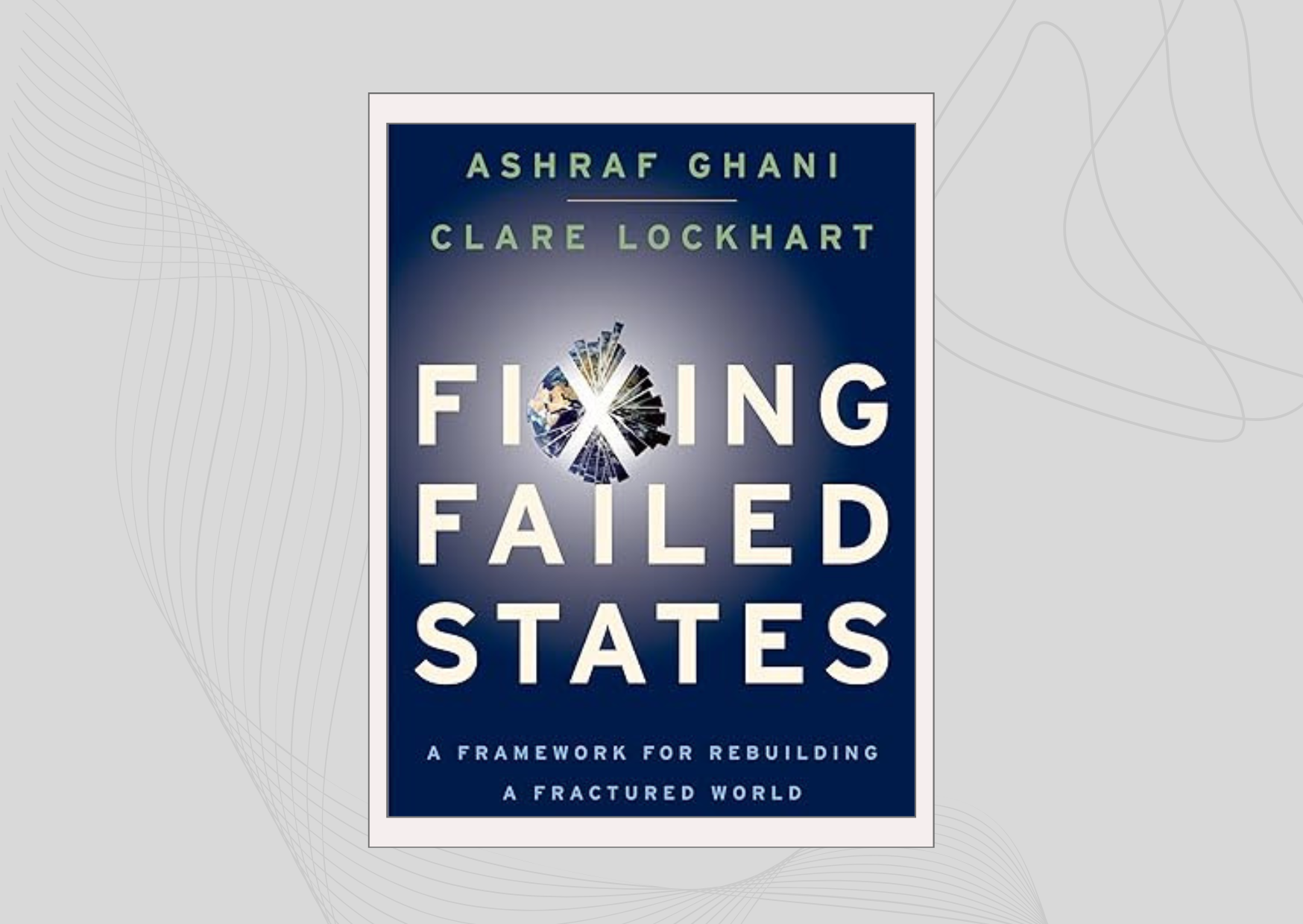 Fixing Failed States: A Framework for Rebuilding a Fractured World
